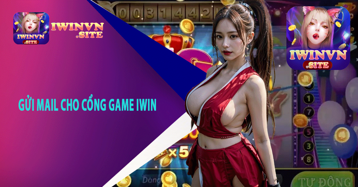 Gửi mail cho cổng game iwin 